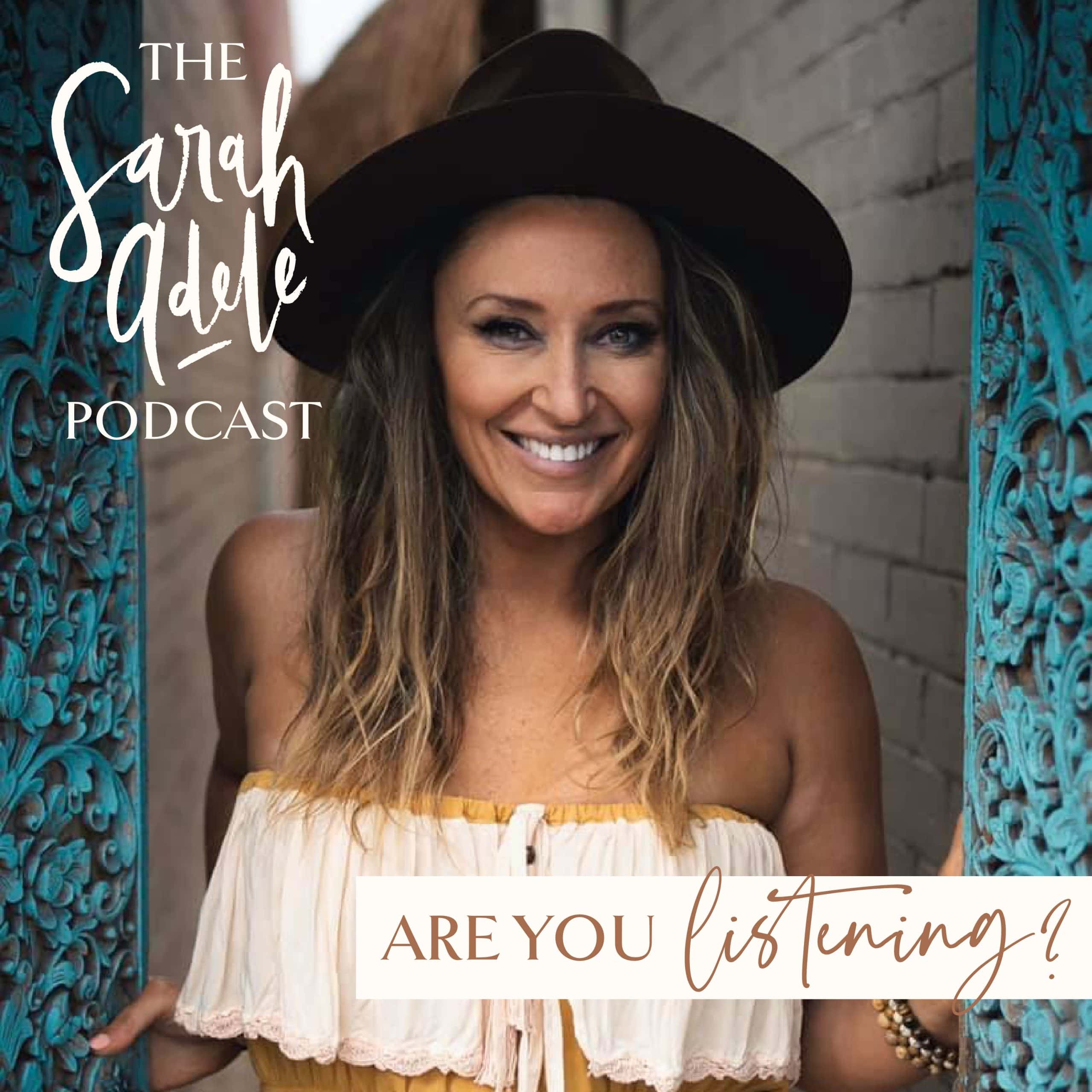 The Sarah Adele Podcast | Are you listening?